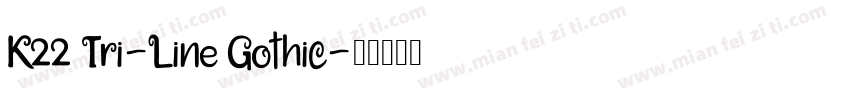 K22 Tri-Line Gothic字体转换